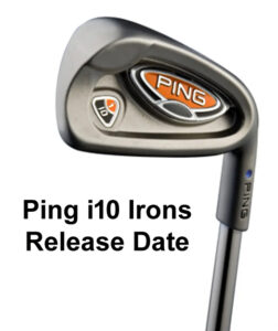 Ping i10 Irons Release Date